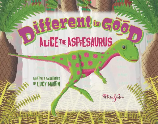 Diferitul este bine: Alice Aspiesaurus - Different Is Good: Alice the Aspiesaurus