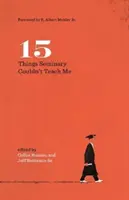 15 lucruri pe care seminarul nu m-a putut învăța - 15 Things Seminary Couldn't Teach Me