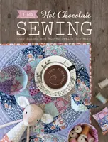 Tilda Hot Chocolate Sewing: Proiecte de cusut confortabile pentru toamnă și iarnă - Tilda Hot Chocolate Sewing: Cozy Autumn and Winter Sewing Projects