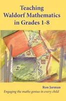 Predarea matematicii Waldorf în clasele 1-8 - Teaching Waldorf Mathematics in Grades 1-8