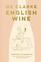 Vin englezesc - De la vin liniștit la vin spumant: Cea mai nouă țară viticolă din Lumea Nouă - English Wine - From still to sparkling: The NEWEST New World wine country