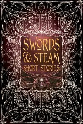 Swords & Steam Povestiri scurte - Swords & Steam Short Stories