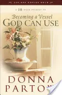 Devenind un vas pe care Dumnezeu îl poate folosi - Becoming a Vessel God Can Use
