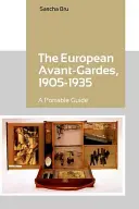 Avangardele europene, 1905-1935: Un ghid portabil - The European Avant-Gardes, 1905-1935: A Portable Guide