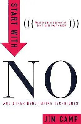 Începe cu Nu: Instrumentele de negociere pe care profesioniștii nu vor să le cunoști - Start with No: The Negotiating Tools That the Pros Don't Want You to Know