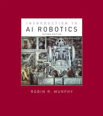 Introducere în robotica AI, ediția a doua - Introduction to AI Robotics, Second Edition