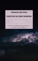 Perspective teologice și etice asupra ingineriei climatice: Calmarea furtunii - Theological and Ethical Perspectives on Climate Engineering: Calming the Storm