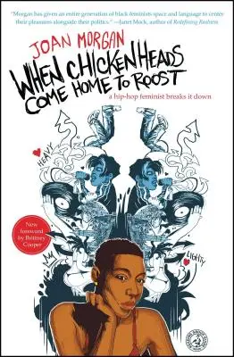 Când capetele de găină se întorc acasă să se înroșească: O feministă hip-hop îl desființează - When Chickenheads Come Home to Roost: A Hip-Hop Feminist Breaks It Down