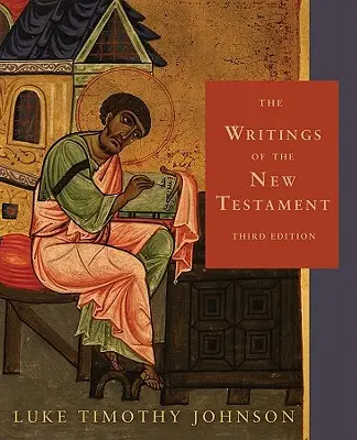 Scrierile Noului Testament: Ediția a treia - The Writings of the New Testament: Third Edition