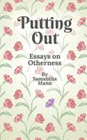 Putting Out: Eseuri despre alteritate - Putting Out: Essays on Otherness