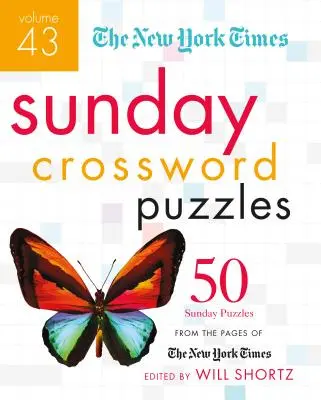 The New York Times Sunday Crossword Puzzles Volume 43: 50 de puzzle-uri duminicale din paginile New York Times - The New York Times Sunday Crossword Puzzles Volume 43: 50 Sunday Puzzles from the Pages of the New York Times