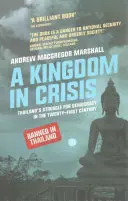 Un regat în criză: Lupta Thailandei pentru democrație în secolul XXI - A Kingdom in Crisis: Thailand's Struggle for Democracy in the Twenty-First Century