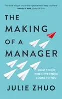 Making of a Manager - Ce să faci când toată lumea se uită la tine - Making of a Manager - What to Do When Everyone Looks to You