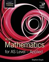 WJEC Mathematics for AS Level: Aplicată - WJEC Mathematics for AS Level: Applied