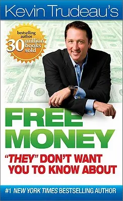 Banii gratuiți ai lui Kevin Trudeau despre care ei „nu vor să știți” - Kevin Trudeau's Free Money They