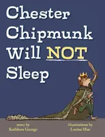 Veverița Chester nu vrea să doarmă - Chester Chipmunk Will Not Sleep