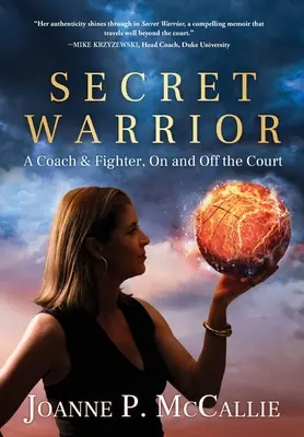 Războinicul secret: Un antrenor și luptător, pe și în afara terenului - Secret Warrior: A Coach and Fighter, On and Off the Court