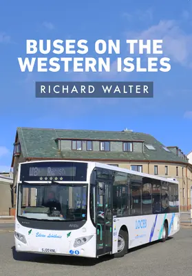 Autobuzele din Western Isles - Buses on the Western Isles