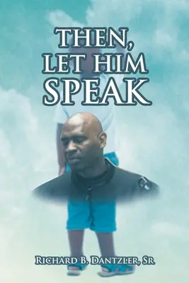 Atunci, lasă-l să vorbească - Then, Let Him Speak