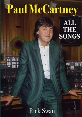 Paul McCartney: Toate melodiile - Paul McCartney: All The Songs