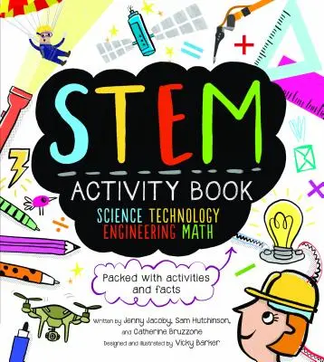 Carte de activități STEM: Science Technology Engineering Math: Pachet cu activități și fapte - STEM Activity Book: Science Technology Engineering Math: Packed with Activities and Facts