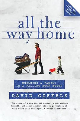 All the Way Home: Construirea unei familii într-o casă dărăpănată (All the Way Home: Building a Family in a Falling-Down House) - All the Way Home: Building a Family in a Falling-Down House