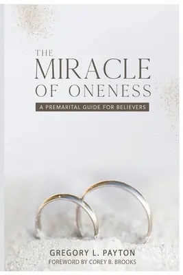 Miracolul unității: Un ghid premarital pentru credincioși - The Miracle of Oneness: A Premarital Guide for Believers