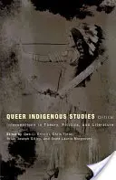 Queer Indigenous Studies: Intervenții critice în teorie, politică și literatură - Queer Indigenous Studies: Critical Interventions in Theory, Politics, and Literature