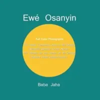 Ew Osanyin: 180 de ierburi utilizate în mod obișnuit în If-Orisha/180 Hierbas de uso comn en If-Orisha (Fotografii full color) - Ew Osanyin: 180 Herbs Commonly Used in If-Orisha/180 Hierbas de uso comn en If-Orisha (Full-Color Photographs)