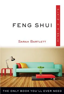 Feng Shui Plain & Simple: Singura carte de care veți avea nevoie vreodată - Feng Shui Plain & Simple: The Only Book You'll Ever Need