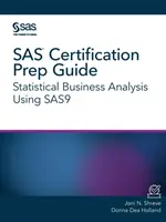 SAS Certification Prep Guide: Analiza statistică a afacerilor utilizând SAS9 - SAS Certification Prep Guide: Statistical Business Analysis Using SAS9