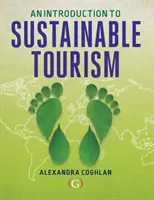 Introducere în turismul durabil (Coghlan Alexandra (profesor asociat în turism Griffith University Queensland Australia)) - Introduction to Sustainable Tourism (Coghlan Alexandra (Associate Professor in tourism Griffith University Queensland Australia))