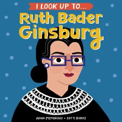 Mă uit în sus la... Ruth Bader Ginsburg - I Look Up To... Ruth Bader Ginsburg