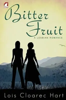 Fructe amare - O romanță lesbiană - Bitter Fruit - A Lesbian Romance