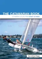 Cartea Catamaranului: Navigarea pe catamaran de la început până la sfârșit - The Catamaran Book: Catamaran Sailing from Start to Finish