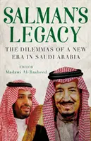 Moștenirea lui Salman - Dilemele unei noi ere în Arabia Saudită - Salman's Legacy - The Dilemmas of a New Era in Saudi Arabia