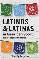 Latinos și Latinas în sportul american: Povești dincolo de Peloteros - Latinos and Latinas in American Sport: Stories Beyond Peloteros