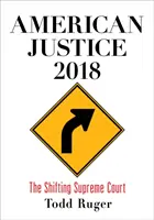 Justiția americană 2018: The Shifting Supreme Court (Curtea Supremă în schimbare) - American Justice 2018: The Shifting Supreme Court