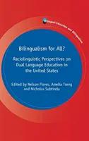 Bilingvism pentru toți?: Perspective raciolingvistice asupra educației în două limbi în Statele Unite - Bilingualism for All?: Raciolinguistic Perspectives on Dual Language Education in the United States