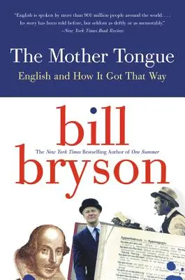 The Mother Tongue: English and How It Got That Way (Engleza și cum a ajuns așa) - The Mother Tongue: English and How It Got That Way