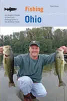 Pescuit în Ohio: Ghidul unui pescar pentru peste 200 de locuri de pescuit din statul Buckeye - Fishing Ohio: An Angler's Guide to Over 200 Fishing Spots in the Buckeye State
