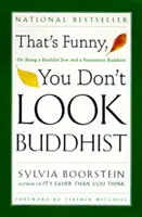 Ciudat, nu pari budist: On Being a Faithful Jew and a Passionate Buddhist - That's Funny, You Don't Look Buddhist: On Being a Faithful Jew and a Passionate Buddhist