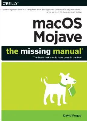 Macos Mojave: The Missing Manual: Cartea care ar fi trebuit să se afle în cutie: The Book That Should Have Been in the Box - Macos Mojave: The Missing Manual: The Book That Should Have Been in the Box