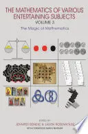 The Mathematics of Various Entertaining Subjects: Volumul 3: Magia matematicii - The Mathematics of Various Entertaining Subjects: Volume 3: The Magic of Mathematics