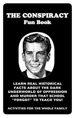 Cartea distractivă a conspirației - The Conspiracy Fun Book