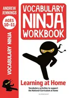 Vocabulary Ninja Workbook for Ages 10-11 - Activități de vocabular pentru a sprijini recuperarea și învățarea acasă - Vocabulary Ninja Workbook for Ages 10-11 - Vocabulary activities to support catch-up and home learning