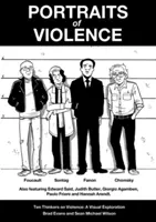 Portrete ale violenței: O istorie ilustrată a gândirii radicale - Portraits of Violence: An Illustrated History of Radical Thinking