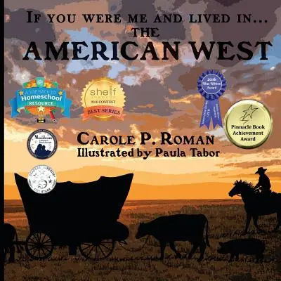 Dacă ai fi în locul meu și ai trăi în... vestul american: O introducere în civilizații de-a lungul timpului - If You Were Me and Lived in... the American West: An Introduction to Civilizations Throughout Time