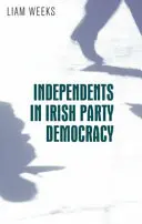 Independenții în democrația de partid irlandeză - Independents in Irish Party Democracy