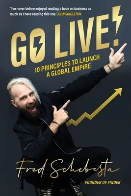 Go Live! 10 principii pentru lansarea unui imperiu global - Go Live!: 10 principles to launch a global empire